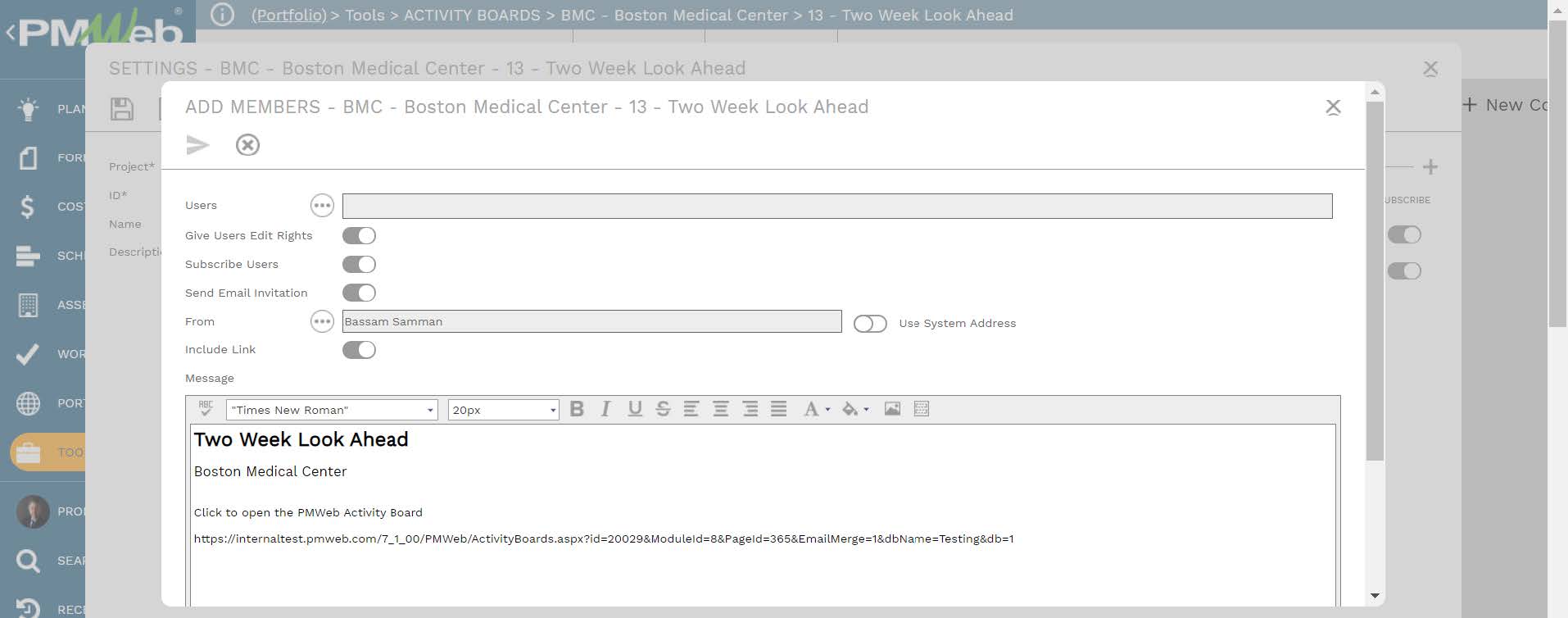 PMWeb 7 Tools Activity Boards BMC
Two Week Look Ahead 
Setting
Add Members 