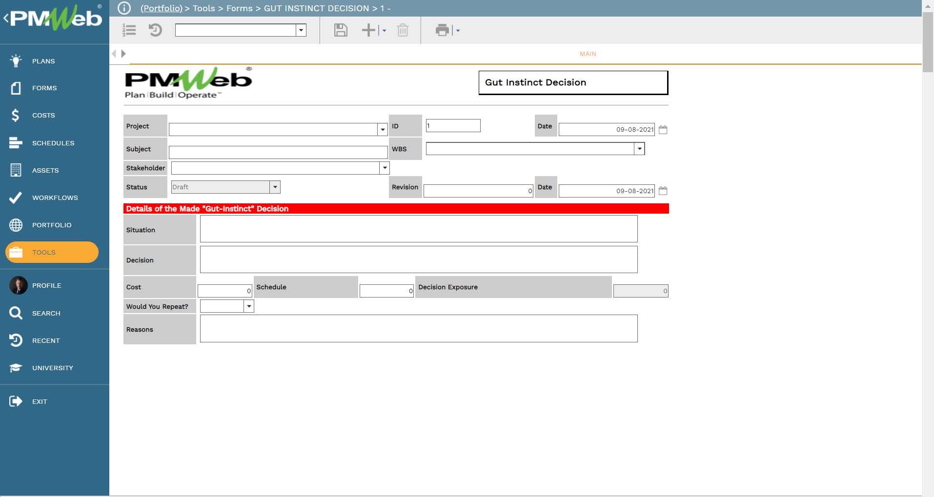 PMWeb 7 Tools Forms “Gut Instinct” Decisions
Main